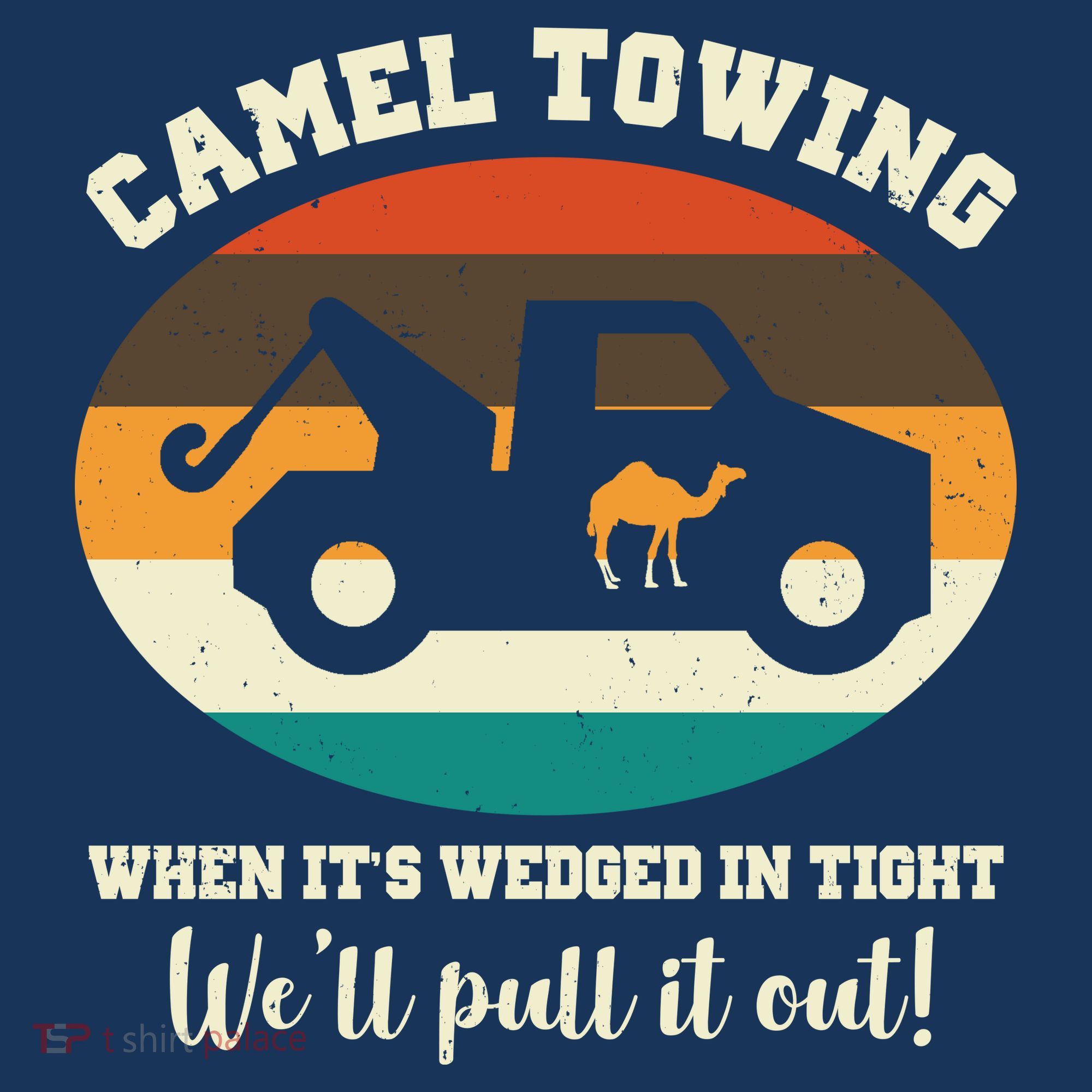 Camel Towing When It's Wedged In Tight We'll Pull It Out Women's Tank Top