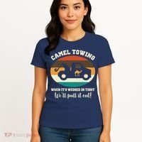 Camel Towing When It's Wedged In Tight We'll Pull It Out Women's T-Shirt thumb 4