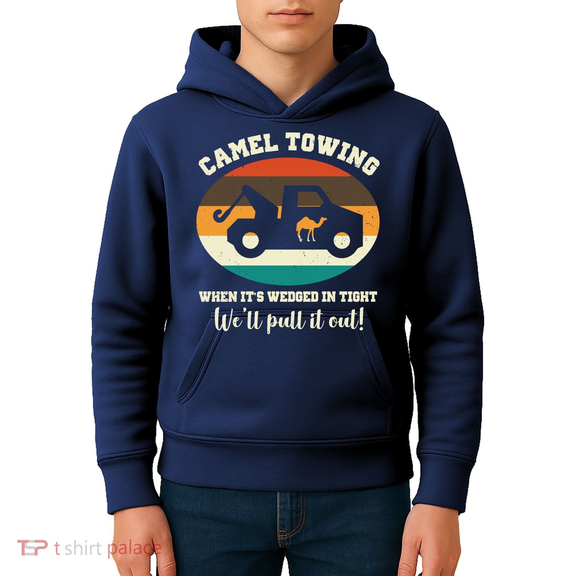 Camel Towing When It's Wedged In Tight We'll Pull It Out Kids Hoodie