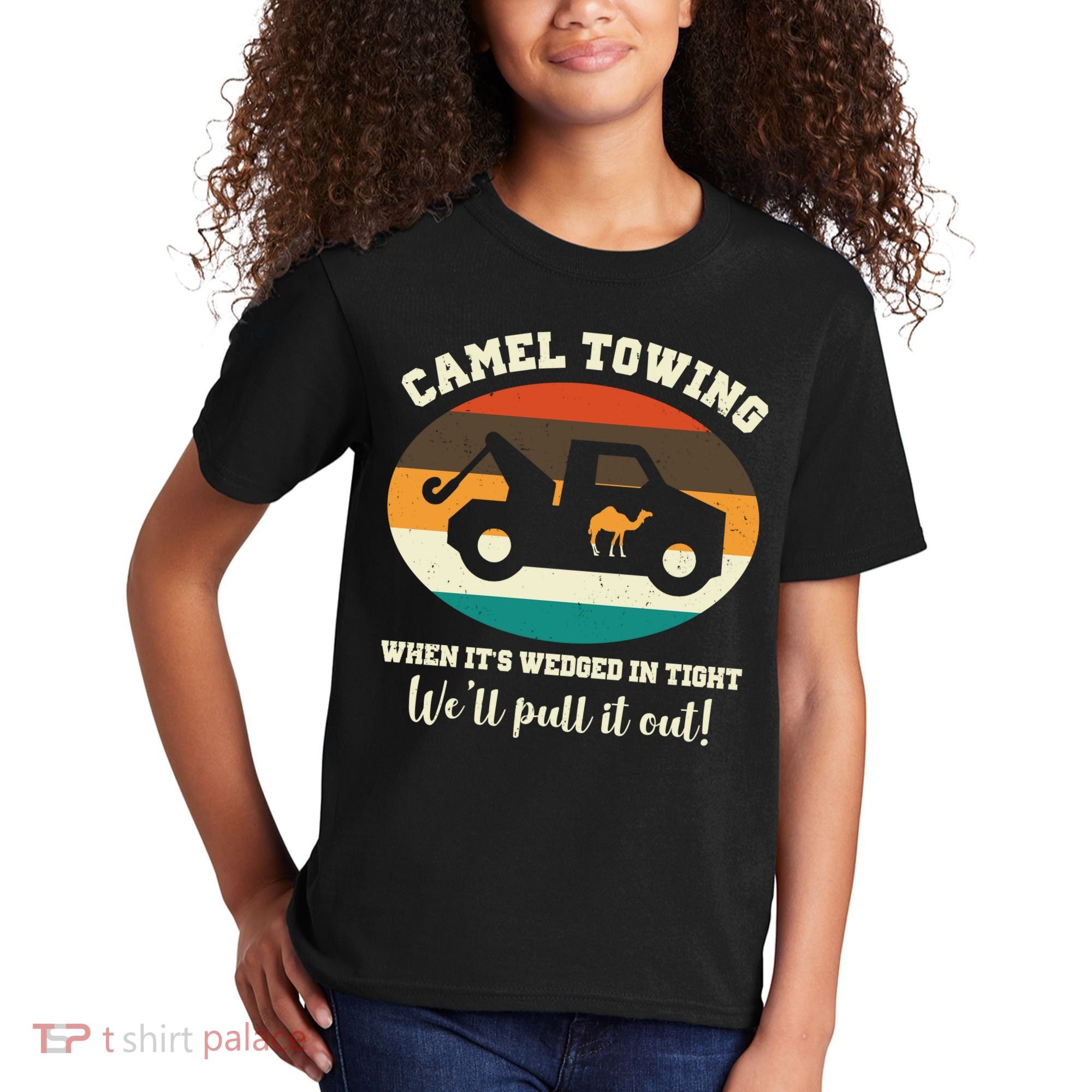 Camel Towing When It's Wedged In Tight We'll Pull It Out Kids T-Shirt