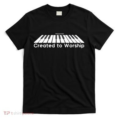 Created To Worship Piano Christian T-Shirt