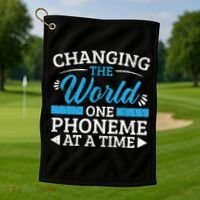 Changing The World One Phoneme At A Time Dyslexia Awareness Meaningful Gift Golf Towel thumb 1