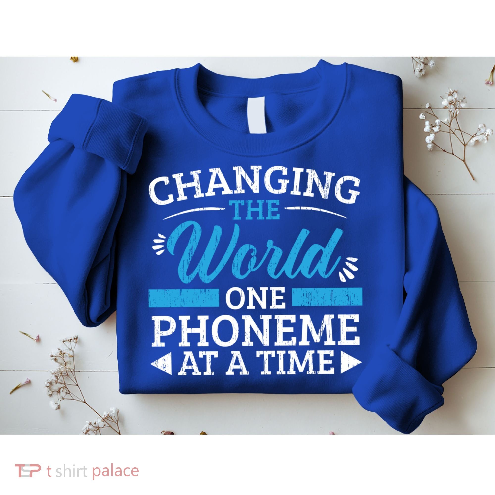 Changing The World One Phoneme At A Time Dyslexia Awareness Meaningful Gift Sweatshirt