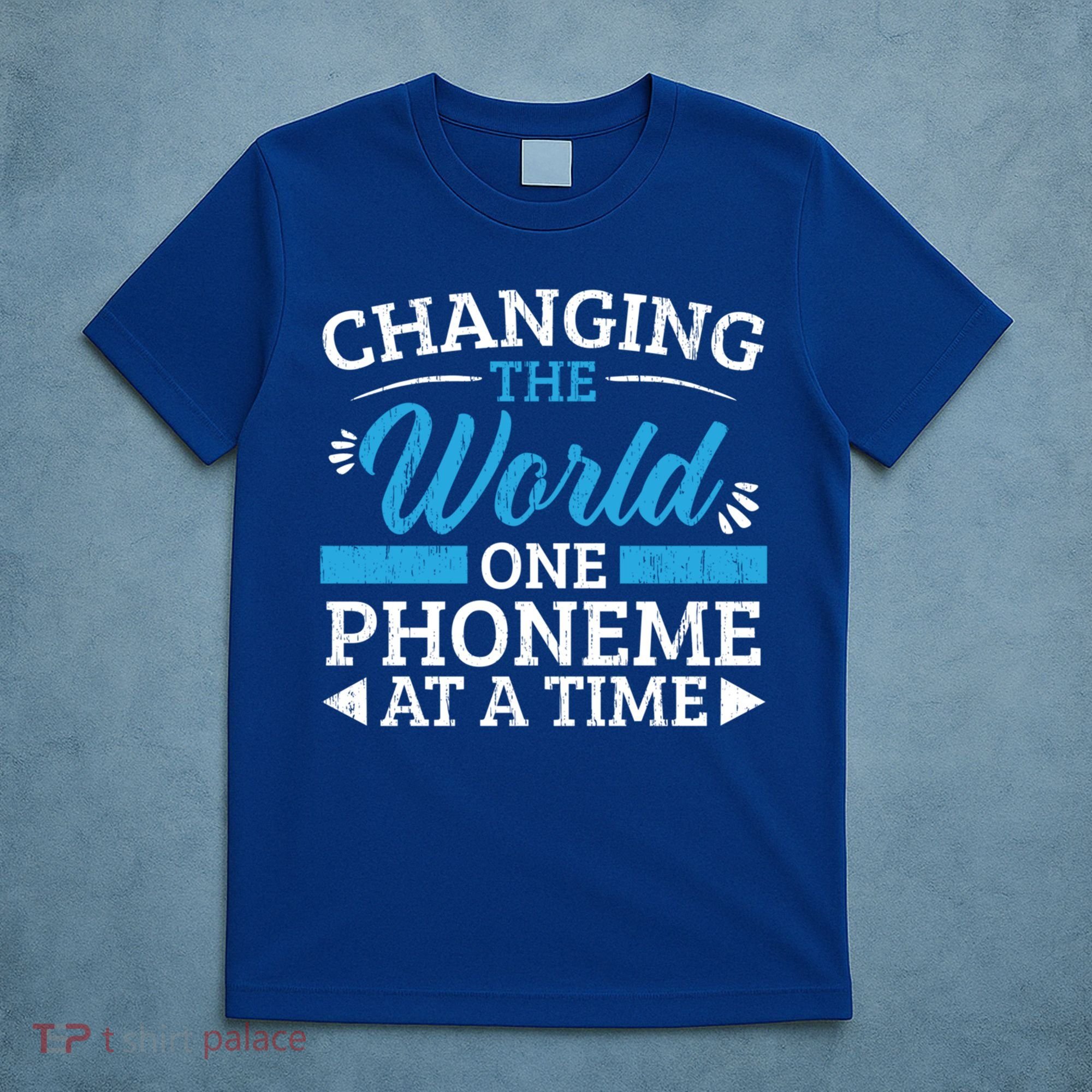 Changing The World One Phoneme At A Time Dyslexia Awareness Meaningful Gift T-Shirt