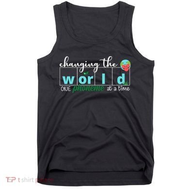 Changing The World One Phoneme At A Time Cute Tank Top