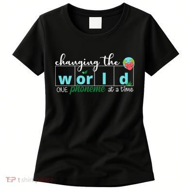 Changing The World One Phoneme At A Time Cute Women's T-Shirt