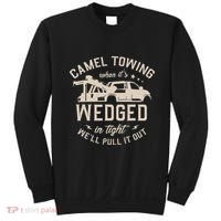 Camel Towing When ItS Wedged In Tight WeLl Pull It Out Sweatshirt thumb 0
