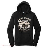 Camel Towing When ItS Wedged In Tight WeLl Pull It Out Women's Hoodie thumb 0