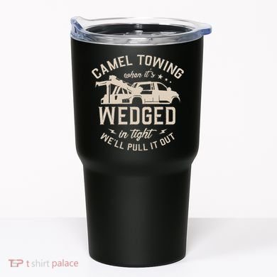 Camel Towing When ItS Wedged In Tight WeLl Pull It Out Tumbler