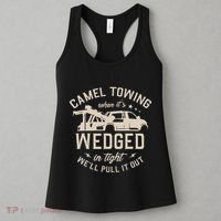 Camel Towing When ItS Wedged In Tight WeLl Pull It Out Women's Tank Top thumb 3