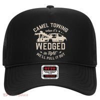 Camel Towing When ItS Wedged In Tight WeLl Pull It Out Hat thumb 0