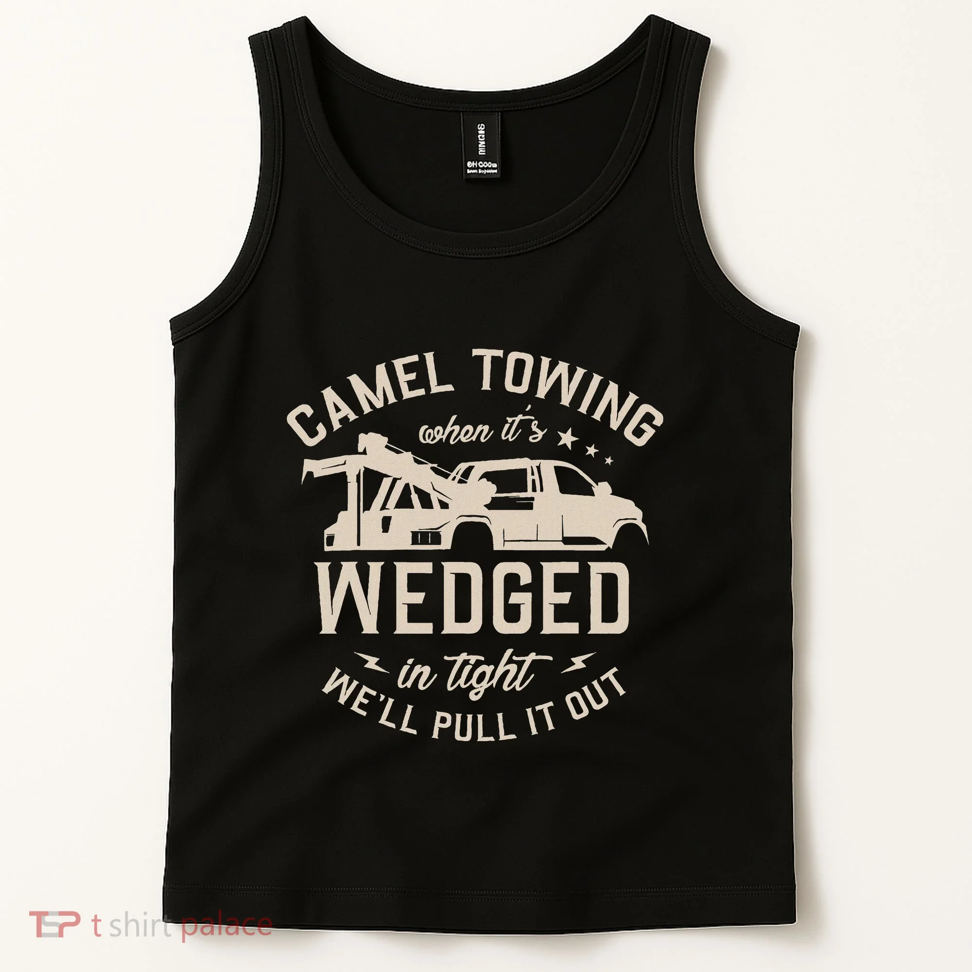 Camel Towing When ItS Wedged In Tight WeLl Pull It Out Tank Top