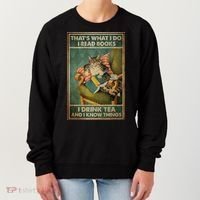 Cat Thats What I Do I Read Books I Drink Tea And Know Things Women's Sweatshirt thumb 0