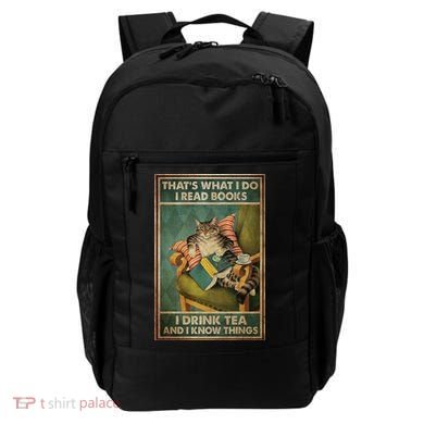 Cat Thats What I Do I Read Books I Drink Tea And Know Things Backpack