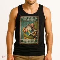 Cat Thats What I Do I Read Books I Drink Tea And Know Things Tank Top thumb 3