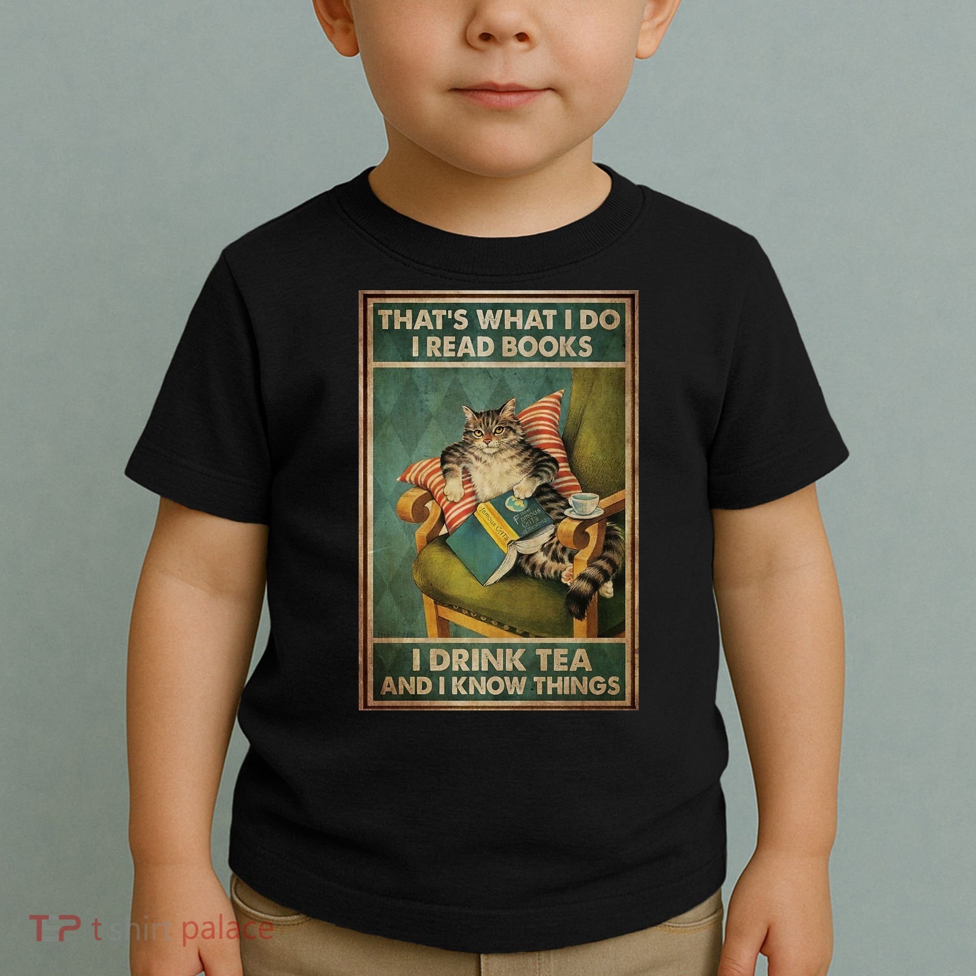 Cat Thats What I Do I Read Books I Drink Tea And Know Things Toddler T-Shirt