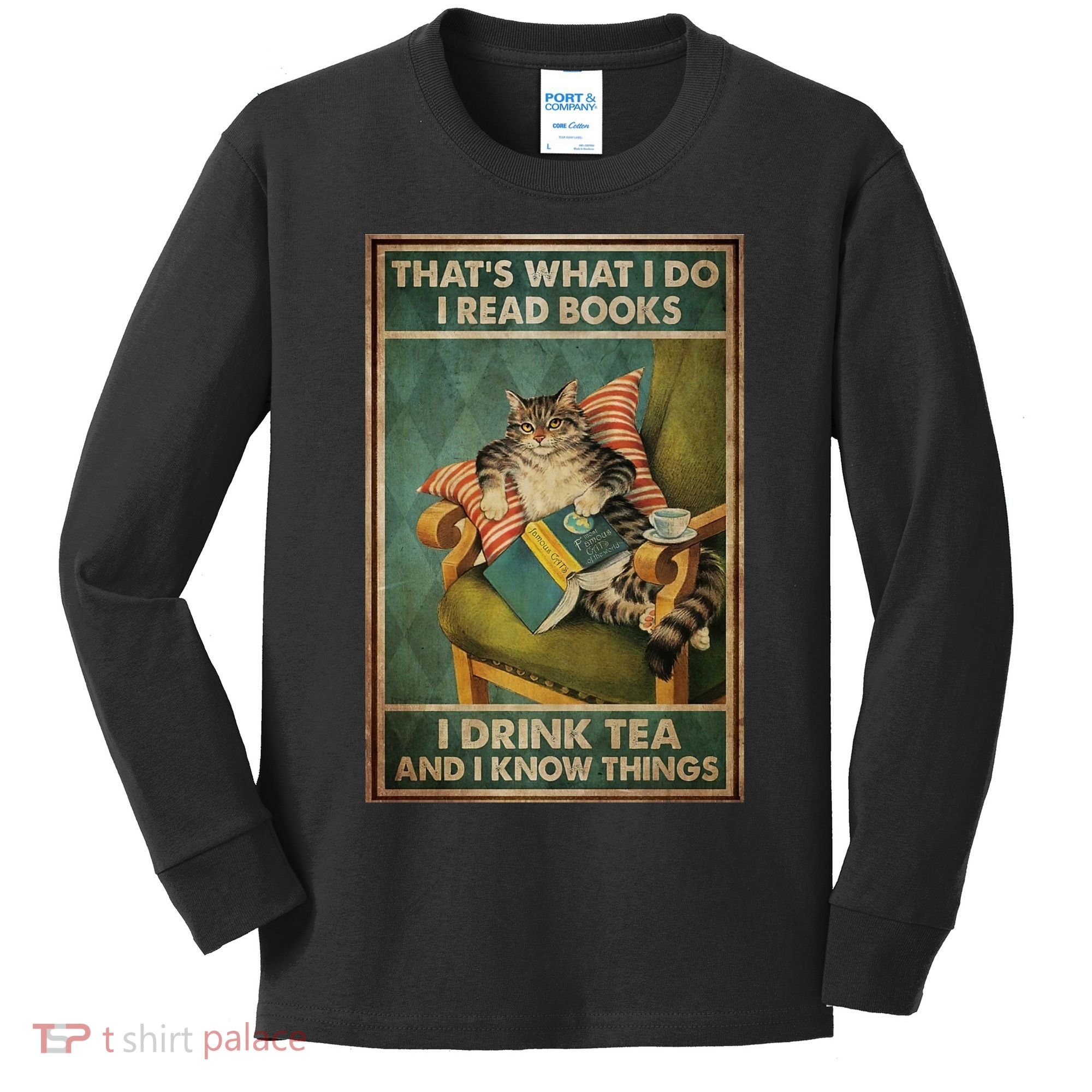 Cat Thats What I Do I Read Books I Drink Tea And Know Things Kids Long Sleeve Shirt