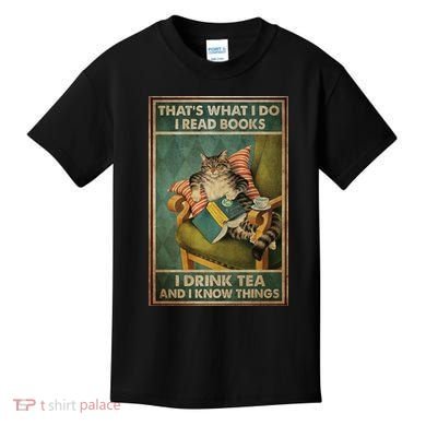 Cat Thats What I Do I Read Books I Drink Tea And Know Things Kids T-Shirt