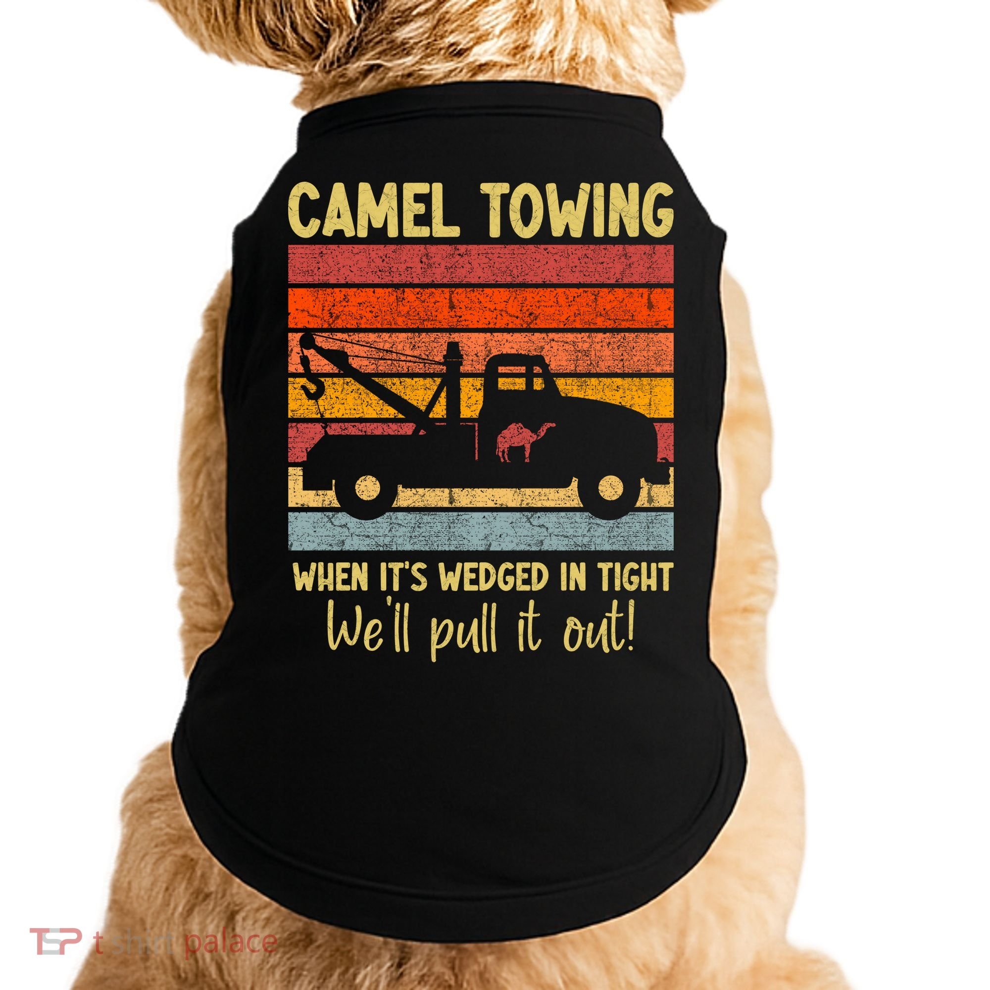 Camel Towing When It's Wedged In Tight Funny Doggie Tank