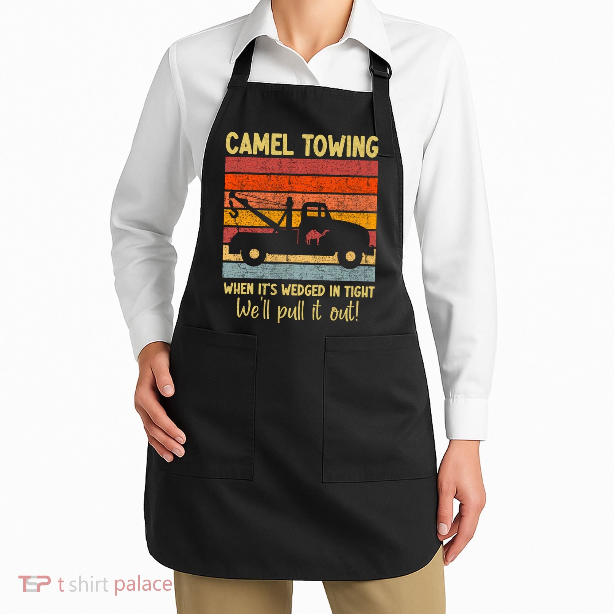 Camel Towing When It's Wedged In Tight Funny Apron