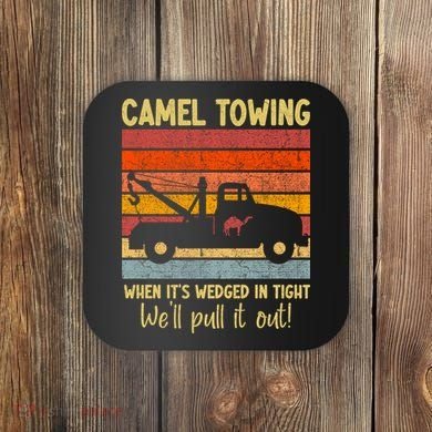 Camel Towing When It's Wedged In Tight Funny Coaster