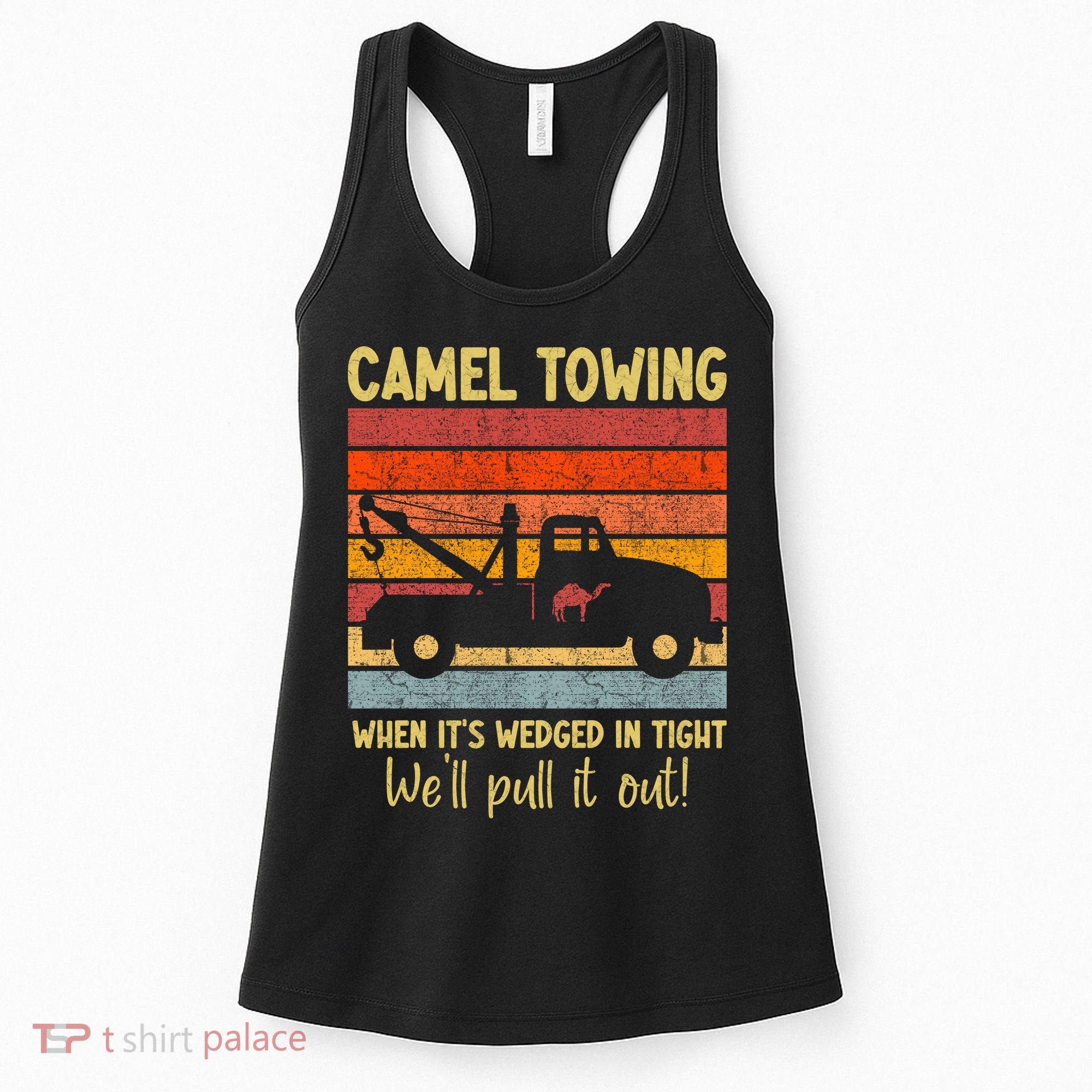 Camel Towing When It's Wedged In Tight Funny Women's Tank Top