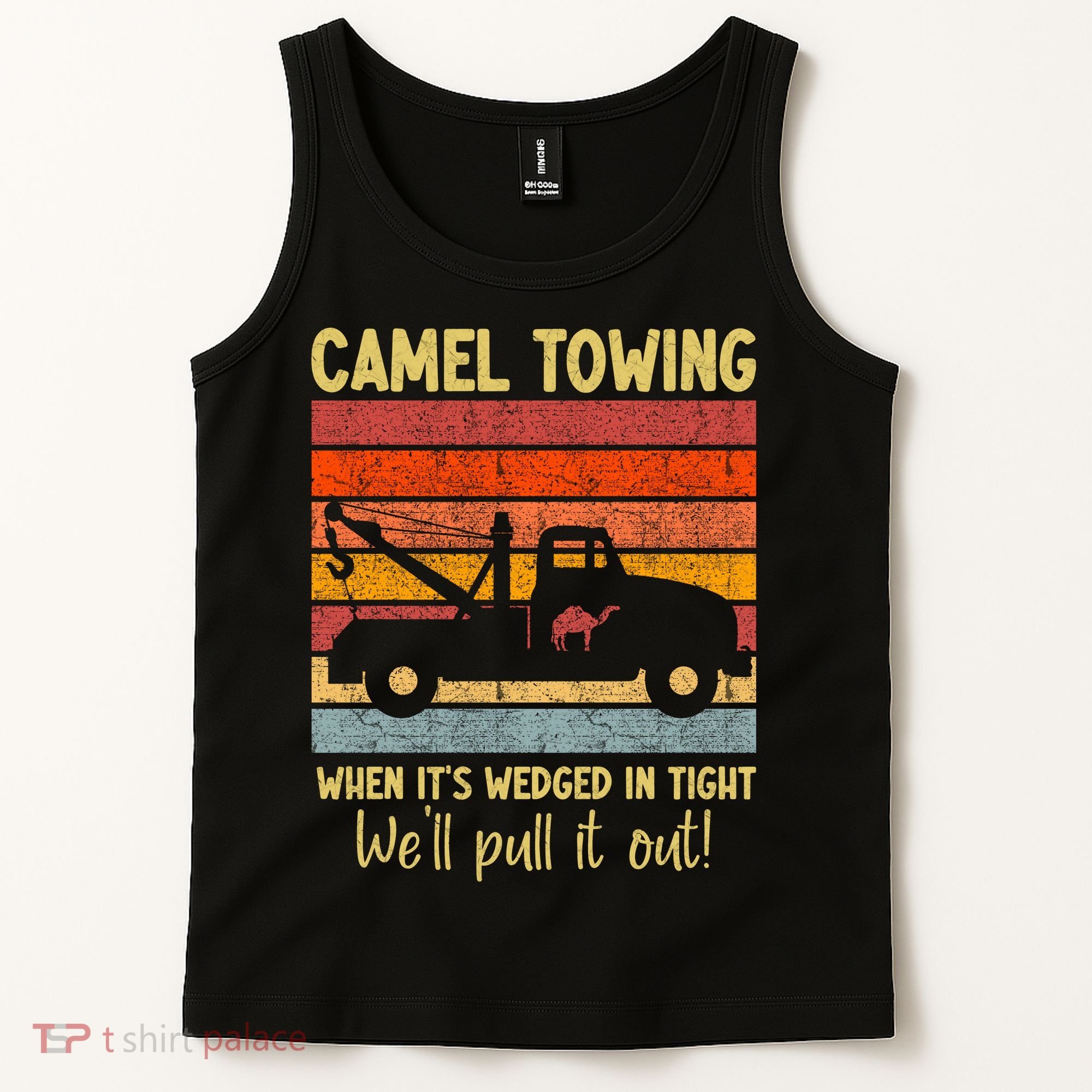Camel Towing When It's Wedged In Tight Funny Tank Top