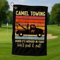 Camel Towing When It's Wedged In Tight Funny Golf Towel thumb 1