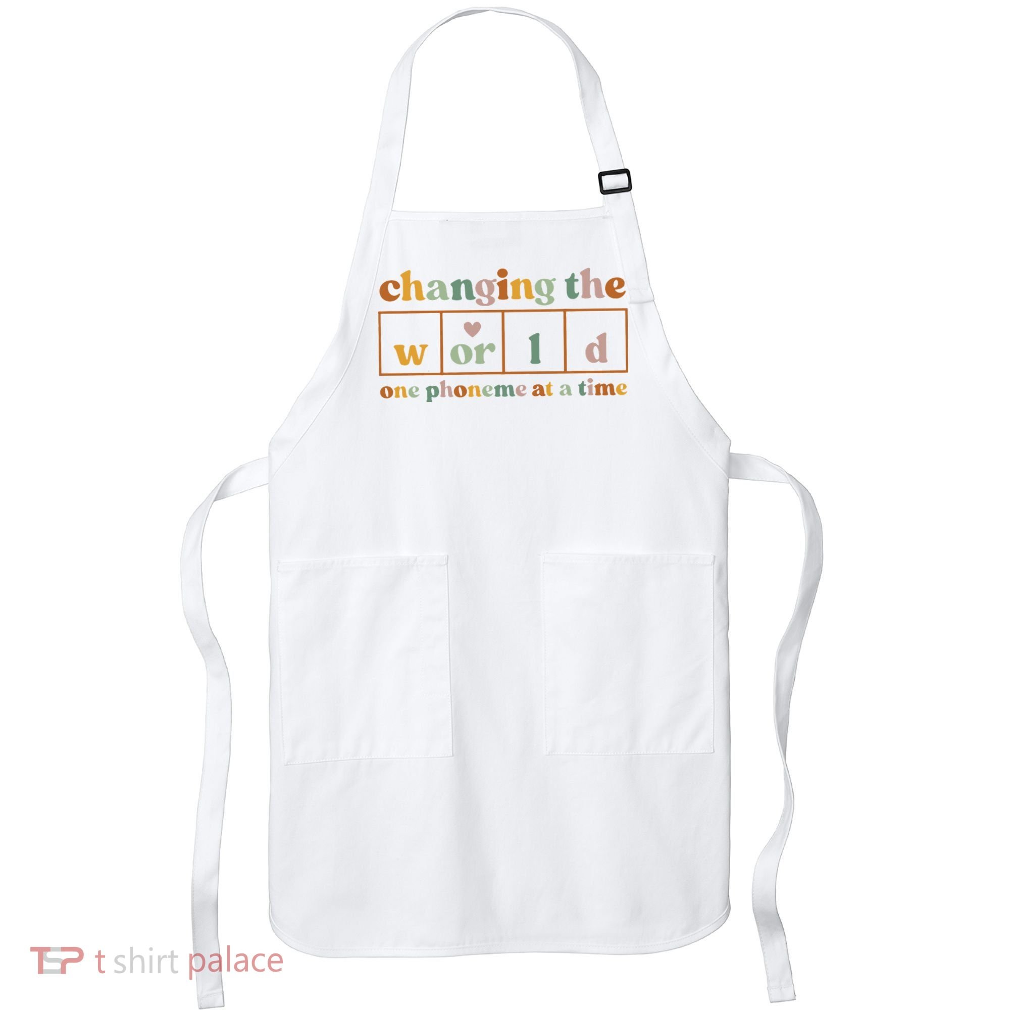 Changing The World One Phoneme At A Time Kindergarten Teacher Apron