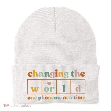 Changing The World One Phoneme At A Time Kindergarten Teacher Beanie