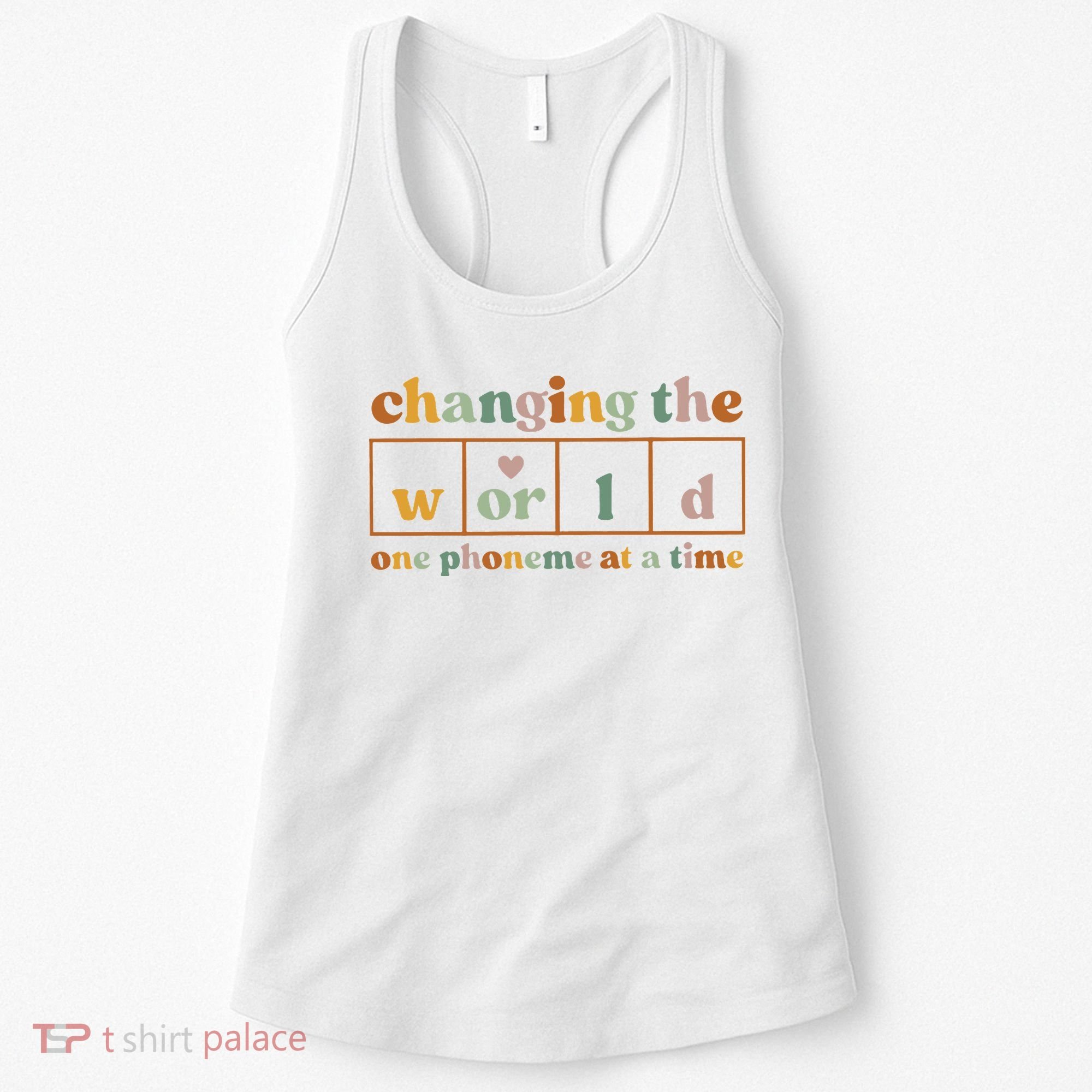 Changing The World One Phoneme At A Time Kindergarten Teacher Women's Tank Top