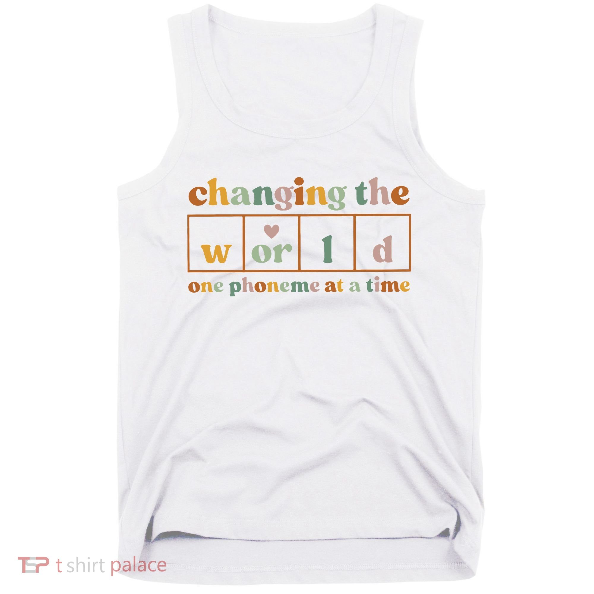 Changing The World One Phoneme At A Time Kindergarten Teacher Tank Top