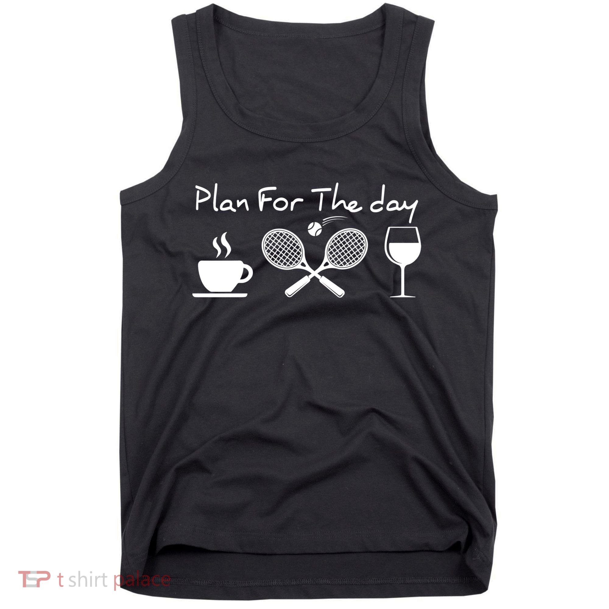 Coffee Tennis Wine Plan For The Day Funny Tennis Tank Top