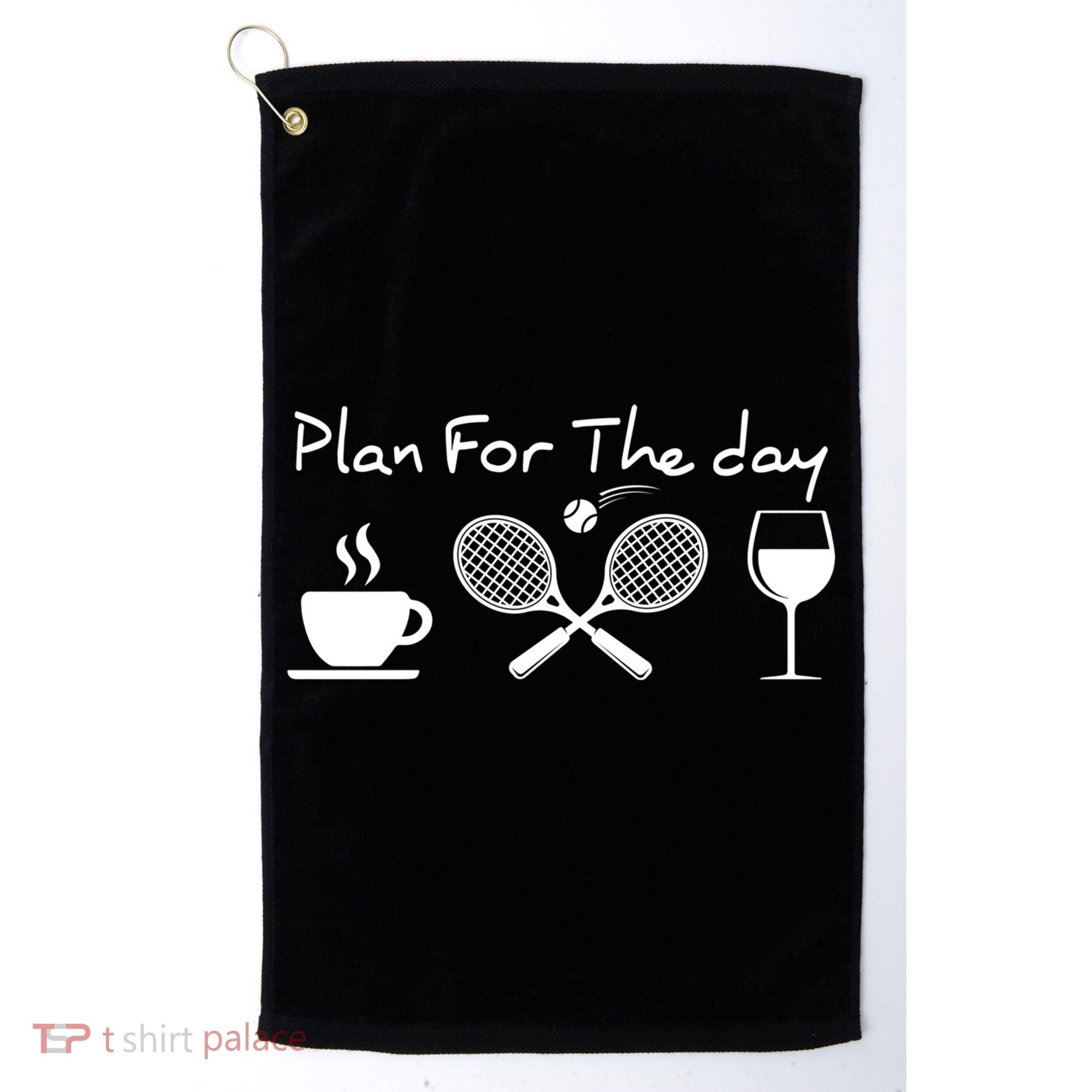 Coffee Tennis Wine Plan For The Day Funny Tennis Golf Towel