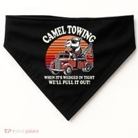 Camel Towing When ItS Wedged In Tight WeLl Pull It Out USA-Made Doggie Bandana thumb 0