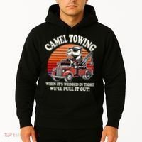 Camel Towing When ItS Wedged In Tight WeLl Pull It Out Hoodie thumb 2