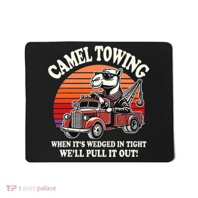 Camel Towing When ItS Wedged In Tight WeLl Pull It Out Mousepad