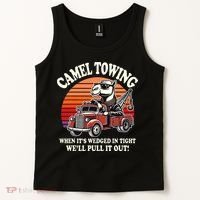 Camel Towing When ItS Wedged In Tight WeLl Pull It Out Tank Top thumb 2