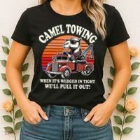 Camel Towing When ItS Wedged In Tight WeLl Pull It Out Women's T-Shirt thumb 2