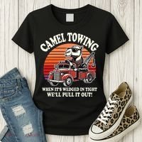 Camel Towing When ItS Wedged In Tight WeLl Pull It Out Women's T-Shirt thumb 3