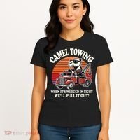 Camel Towing When ItS Wedged In Tight WeLl Pull It Out Women's T-Shirt thumb 4