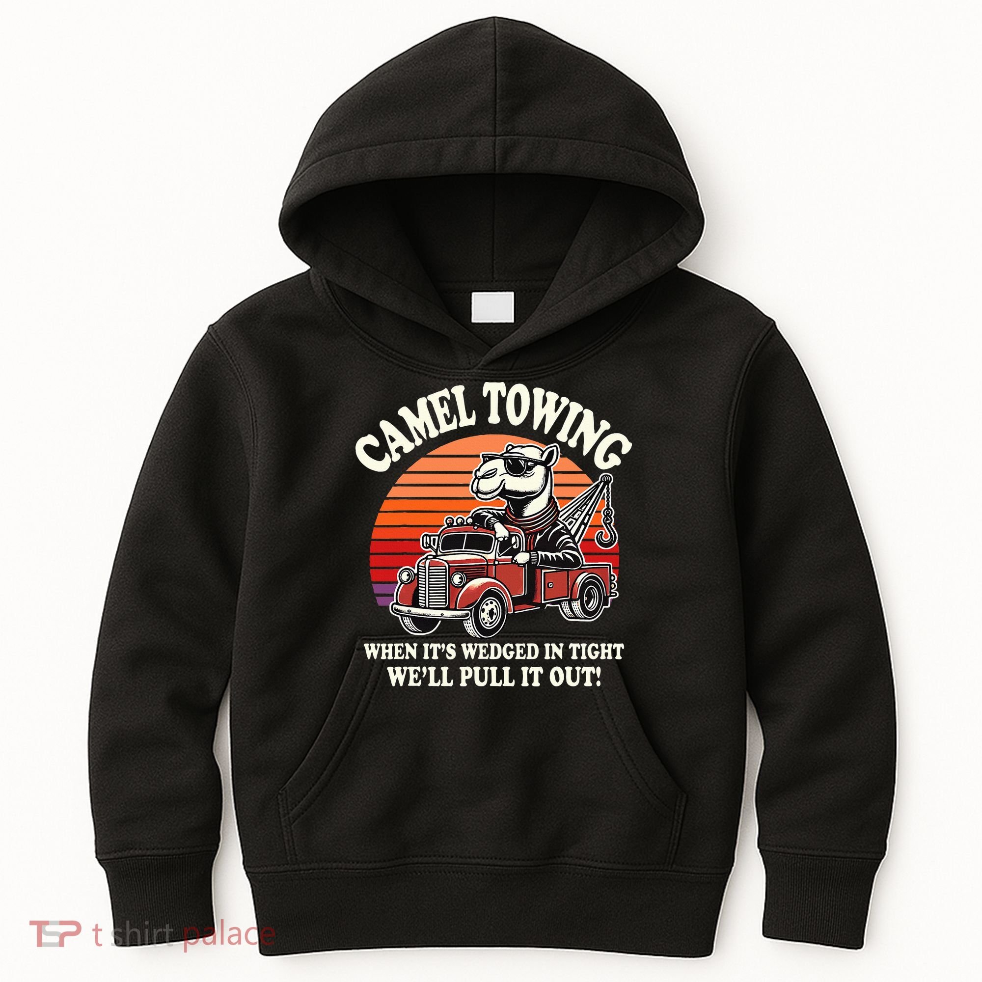 Camel Towing When ItS Wedged In Tight WeLl Pull It Out Kids Hoodie