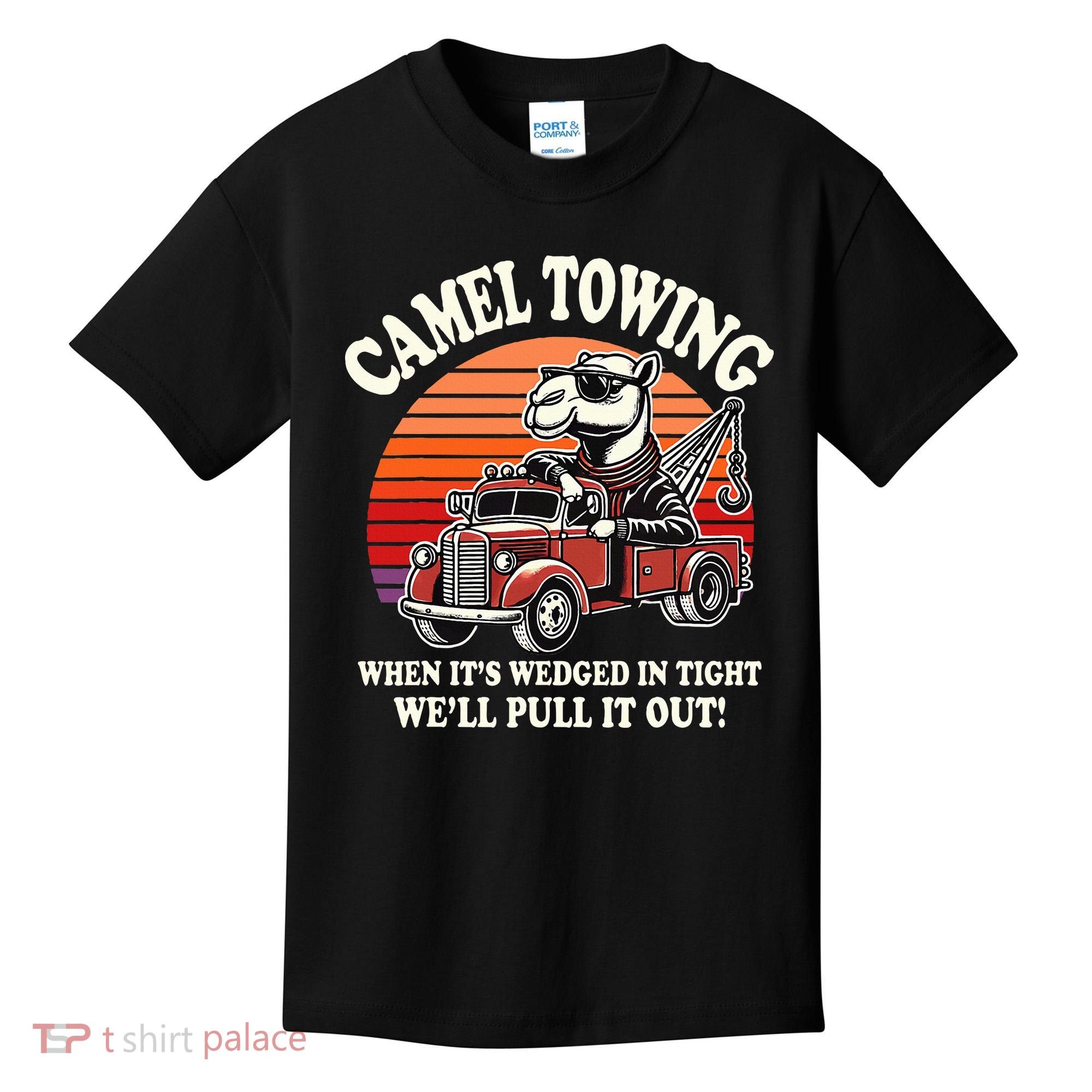 Camel Towing When ItS Wedged In Tight WeLl Pull It Out Kids T-Shirt