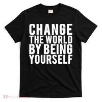 Change The World Be Yourself T-Shirt thumb 0