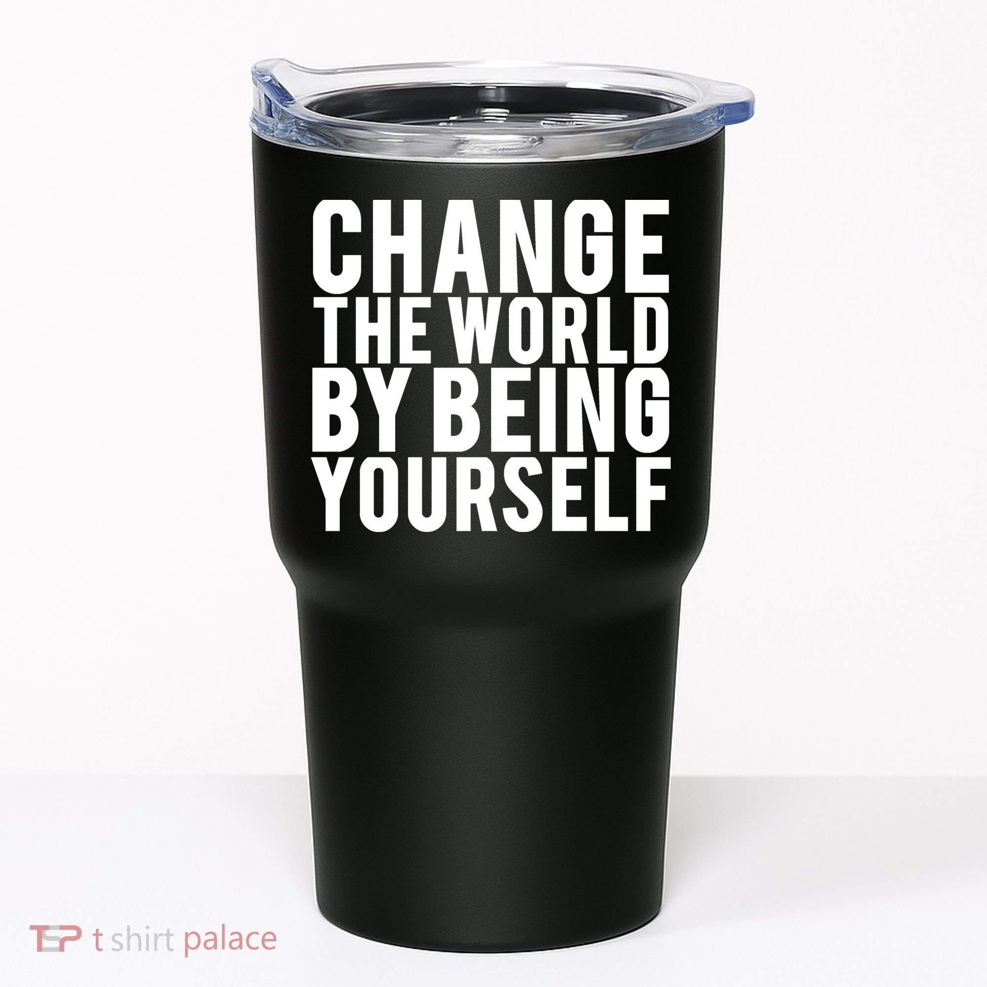 Change The World Be Yourself Tumbler