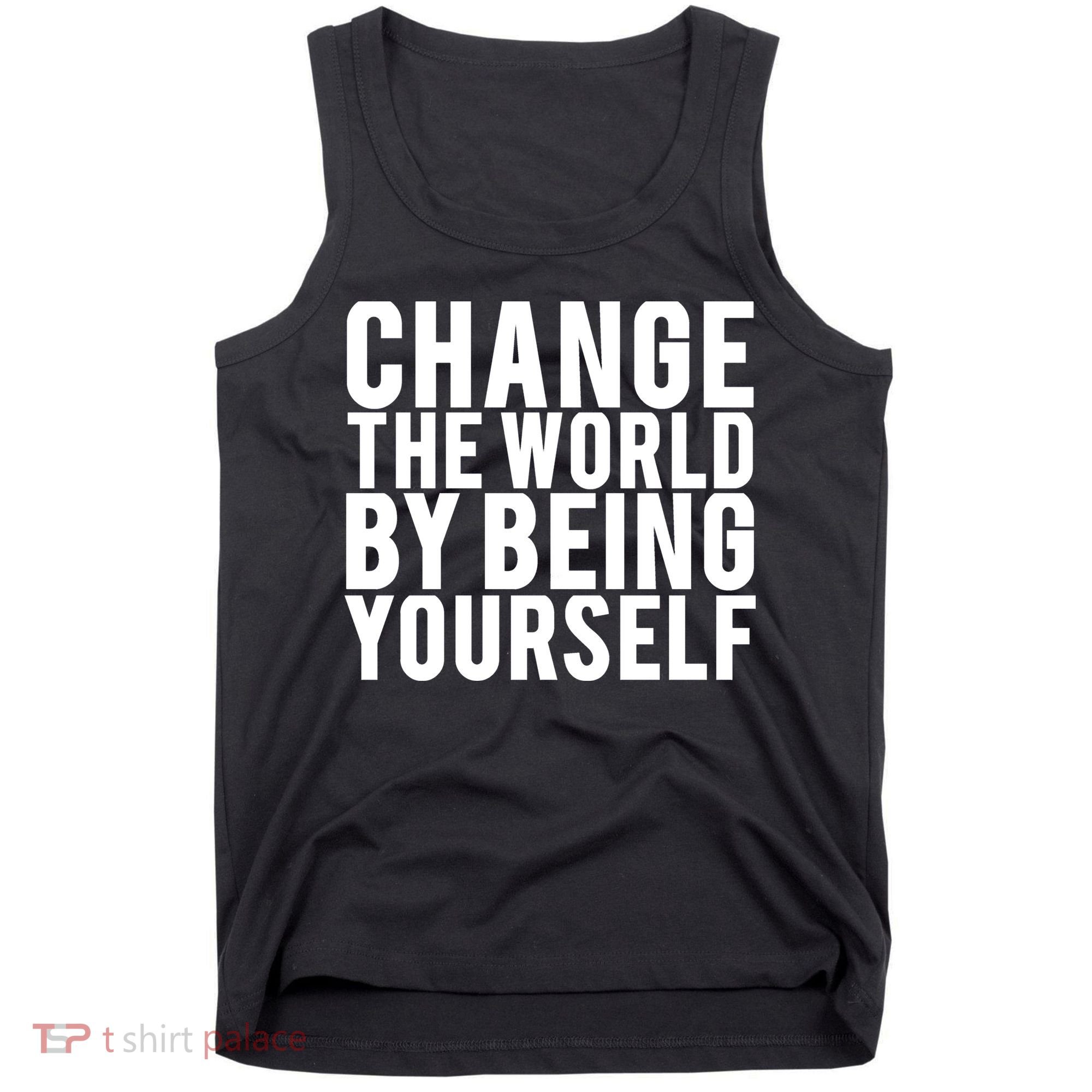 Change The World Be Yourself Tank Top