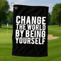 Change The World Be Yourself Golf Towel thumb 1