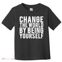 Change The World Be Yourself Toddler T-Shirt thumb 0