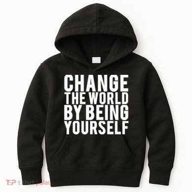 Change The World Be Yourself Kids Hoodie