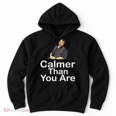 Calmer Than You Are Hoodie
